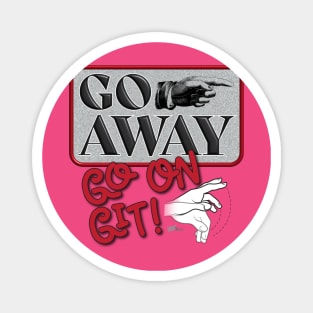 Go Away-sign Magnet